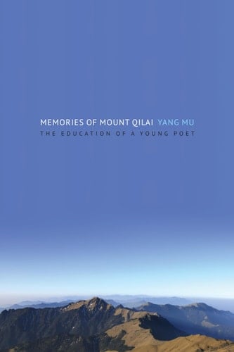 Memories of Mount Qilai The Education of a Young Poet
