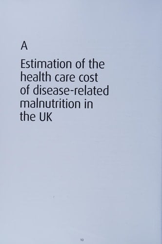 The Cost of Disease-Related Malnutrition in the UK and Economic Considerations for the Use of Oral Nutritional Supplements (ONS) in Adults Health Economic Report on Malnutrition in the UK