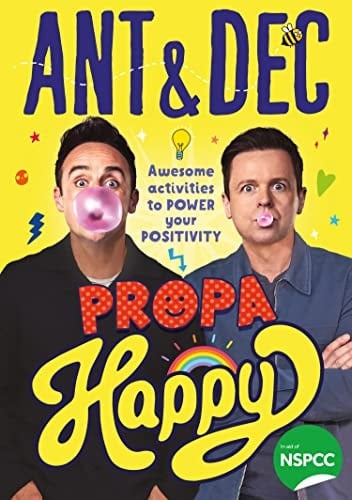 Propa Happy: The new illustrated children’s activity book to power your positivity from TV’s Ant and Dec – supporting the NSPCC