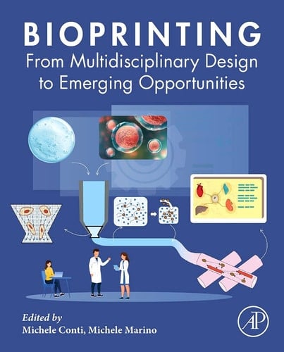 Bioprinting From Multidisciplinary Design to Emerging Opportunities