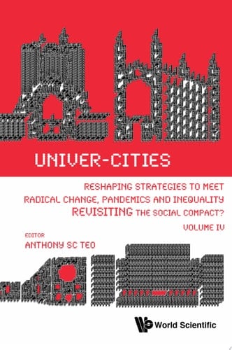 Univer-cities: Reshaping Strategies To Meet Radical Change, Pandemics And Inequality - Revisiting The Social Compact? - Volume Iv