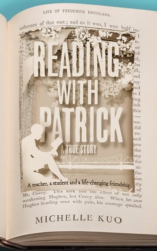 Reading with Patrick A Teacher, a Student and the Life-Changing Power of Books