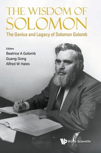 The Wisdom of Solomon The Genius and Legacy of Solomon Golomb