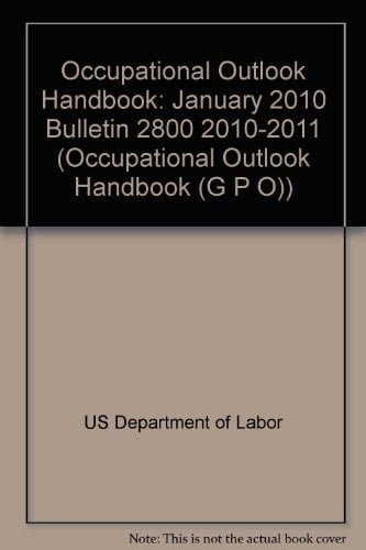 Occupational Outlook Handbook January 2010 Bulletin 2800 2010-2011
