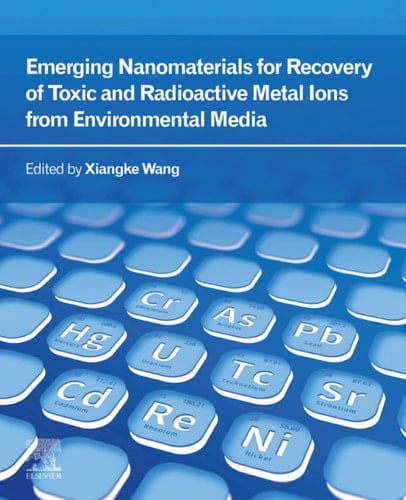 Emerging Nanomaterials for Recovery of Toxic and Radioactive Metal Ions from Environmental Media