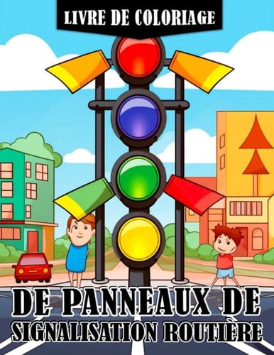 Livre de coloriage de panneaux de signalisation routière: Pages de coloriage de symboles de signalisation ro (French Edition)