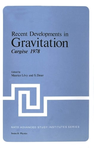 Recent Developments in Gravitation Cargèse 1978