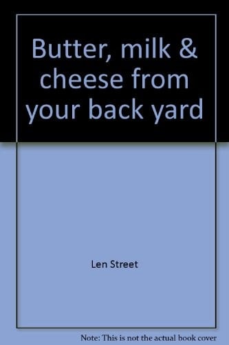 Butter, milk & cheese from your back yard