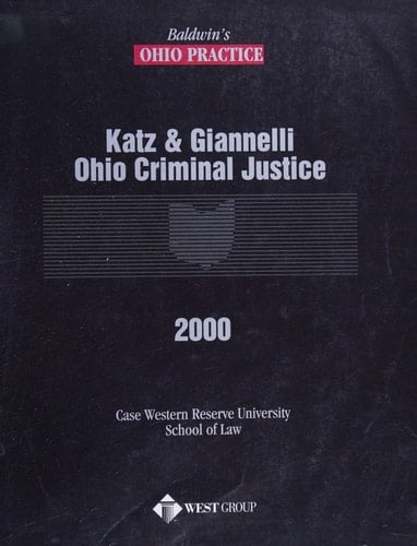 Katz & Giannelli Ohio Criminal Justice 2000 ; Complete to February 14, 2000