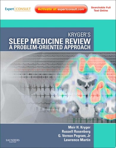 Kryger's Sleep Medicine Review E-Book A Problem-Oriented Approach