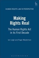 Making Rights Real The Human Rights Act in Its First Decade