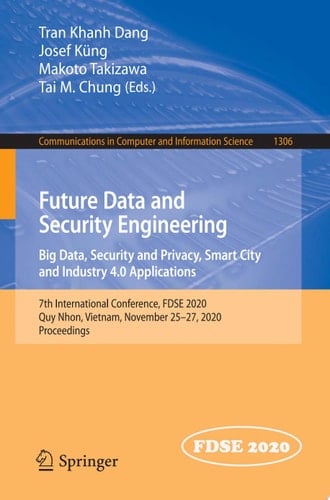 Future Data and Security Engineering. Big Data, Security and Privacy, Smart City and Industry 4.0 Applications