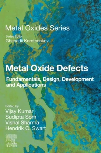 Metal Oxide Defects Fundamentals, Design, Development and Applications