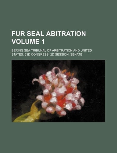 Fur Seal Abitration Volume 1