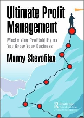 Ultimate Profit Management: Maximizing Profitability As You Grow Your Business