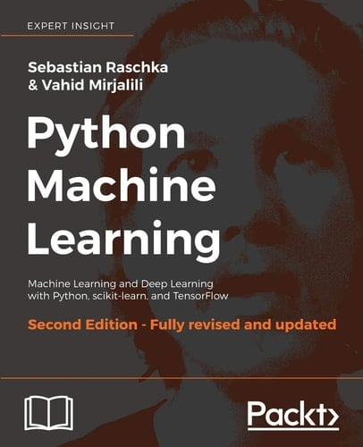 Python Machine Learning Machine Learning and Deep Learning with Python, Scikit-learn, and TensorFlow