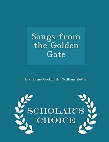 Songs from the Golden Gate - Scholar's Choice Edition
