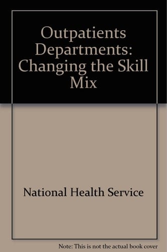 Outpatients Departments Changing the Skill Mix : a Study Conducted by the NHSME VFM Unit