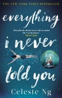 Everything I Never Told You 'a taut tale of ever deepening and quickening suspense' O, the Oprah Magazine