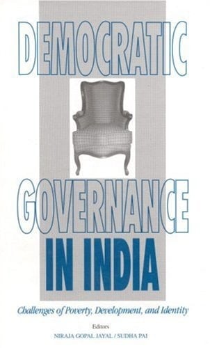 Democratic Governance in India Challenges of Poverty, Development and Identity