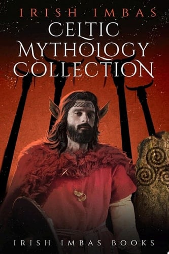 Irish Imbas: Celtic Mythology Collection 3
