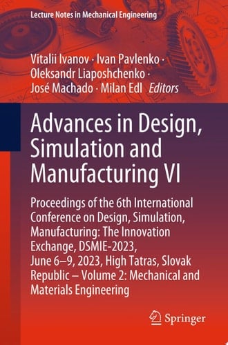 Advances in Design, Simulation and Manufacturing VI