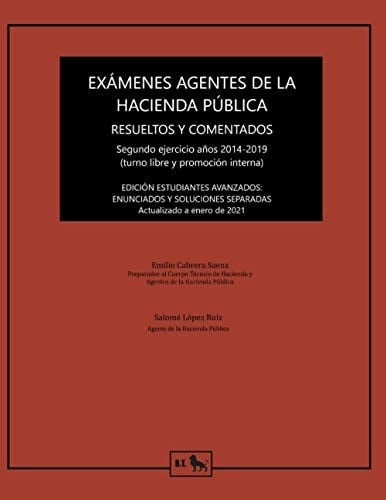 Exámenes Agentes de la Hacienda Pública resueltos y comentados: Segundo ejercicio años 2014-2019: Enunciados y soluciones separadas. (Preparación ... Pública - Emilio Cabrera) (Spanish Edition)