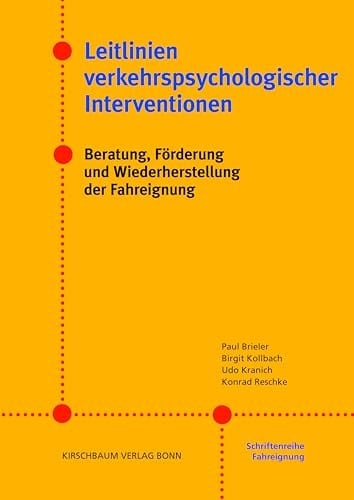 Leitlinien verkehrspsychologischer Interventionen Beratung, Förderung und Wiederherstellung der Fahreignung