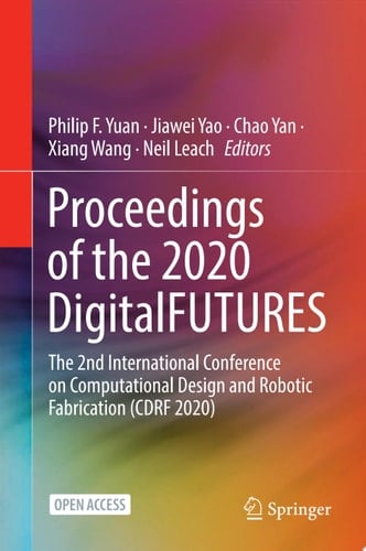 Proceedings of the 2020 DigitalFUTURES The 2nd International Conference on Computational Design and Robotic Fabrication (CDRF 2020)