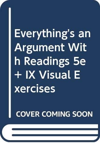 Everything's an Argument with Readings 5e & IX Visual Exercises