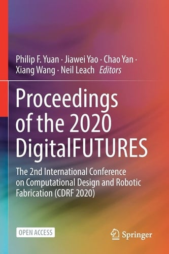 Proceedings of the 2020 DigitalFUTURES The 2nd International Conference on Computational Design and Robotic Fabrication (CDRF 2020)