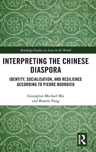 Interpreting the Chinese Diaspora Identity, Socialisation, and Resilience According to Pierre Bourdieu