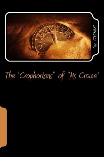 The "Crophorisms" of "Mr. Crowe"