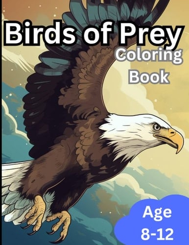 Birds of Prey Coloring Book: Birds of Prey Coloring Book for Adults, Kids and Seniors
