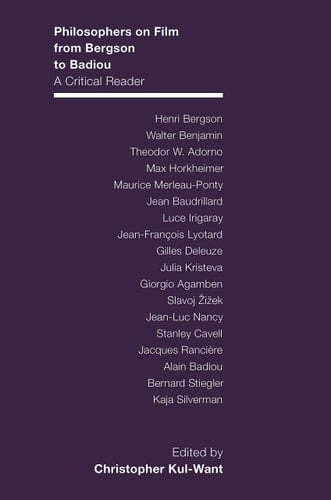 Philosophers on Film from Bergson to Badiou A Critical Reader