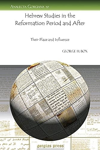 Hebrew Studies in the Reformation Period and After Their Place and Influence
