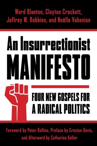 An Insurrectionist Manifesto Four New Gospels for a Radical Politics