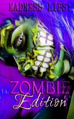 Madness Libs: Zombie Edition