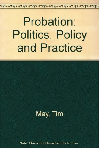 Probation: Politics, Policy and Practice