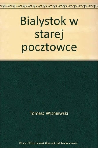 Białystok w starej pocztówce