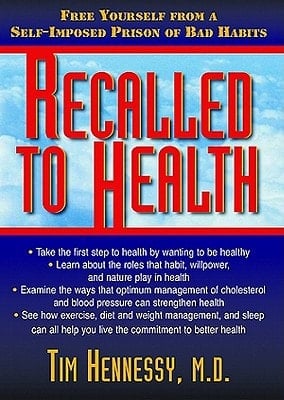 Recalled to Health: Free Yourself from a Self-Imposed Prison of Bad Habits