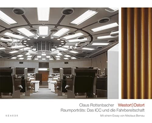 Westort Raumporträts : das ICC und die Fahrbereitschaft : Claus Rottenbacher