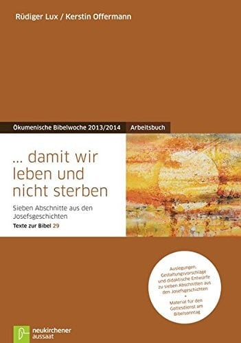 ... damit wir leben und nicht sterben Arbeitsbuch. / Einf. und Auslegungen von Rüdiger Lux. Materialien und Vorschläge zur Gestaltung von Kerstin Offermann. Filmvorschläge von Bettina Eltrop ... Bilder von Reinhard Zimmermann mit Meditationen von Jörg Meuth. Red. Kerstin Offermann ; Waldemar Wolf