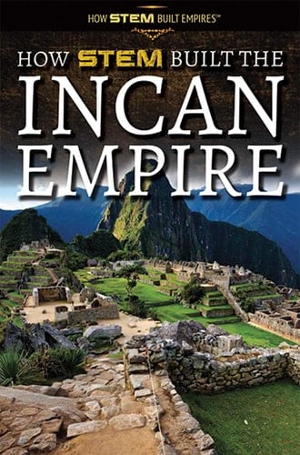 How STEM Built the Incan Empire