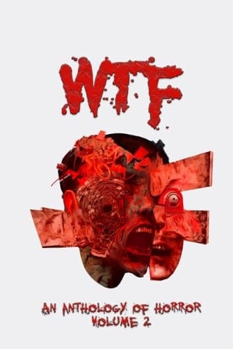 WTF (Anthologies of Horror Series)