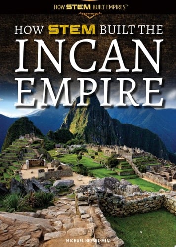 How STEM Built the Incan Empire