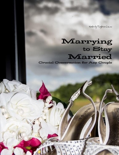 Marrying to Stay Married: Crucial Conversation for Any Couple