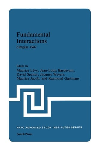 Fundamental Interactions Cargèse 1981