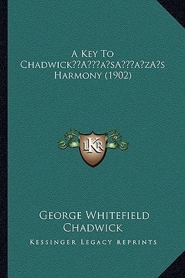 A Key To Chadwick’s Harmony (1902)