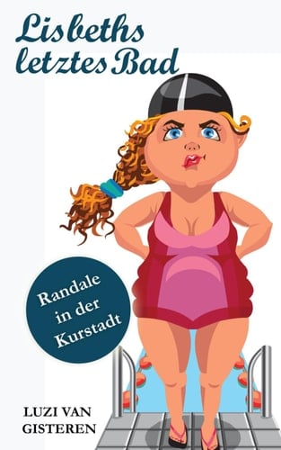 Lisbeths letztes Bad: Randale in der Kurstadt (German Edition)